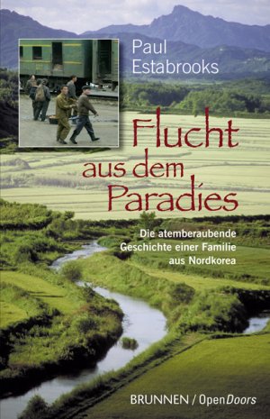 ISBN 9783765539497: Flucht aus dem Paradies - Die atemberaubende Geschichte einer Familie aus Nordkorea