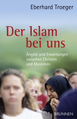 ISBN 9783765539688: Der Islam bei uns – Ängste und Erwartungen zwischen Christen und Muslimen