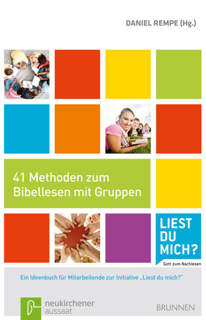 ISBN 9783765541612: 41 Methoden zum Bibellesen - "Ein Ideenbuch für Mitarbeitende zu der Initiative ""Liest du mich? – Gott zum Nachlesen"""