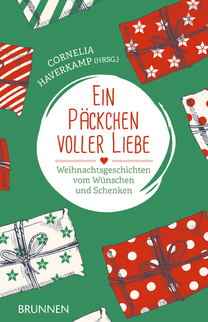 ISBN 9783765543203: Ein Päckchen voller Liebe - Weihnachtsgeschichten vom Wünschen und Schenken