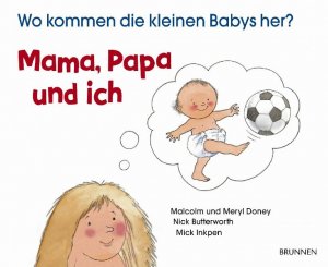 Mama Papa Und Ich Wo Kommen Die Kleinen Babys Her Doney Malcolm Doney Buch Gebraucht Kaufen A01nweb001zzk