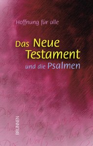 ISBN 9783765560637: Hoffnung für alle: Das Neue Testament und die Psalmen. Revidierte Fassung