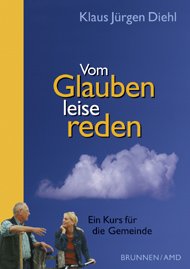 ISBN 9783765563546: Vom Glauben leise reden - Ein Kurs für die Gemeinde