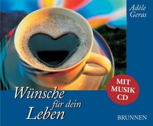 ISBN 9783765564185: Wünsche für dein Leben (Mit Musik CD)