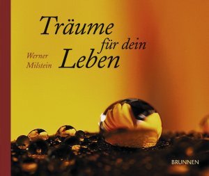 ISBN 9783765564383: Träume für dein Leben (Medienkombination) : mit Musik-CD / Werner Milstein. .