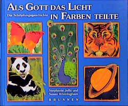 ISBN 9783765565595: Als Gott das Licht in Farben teilte