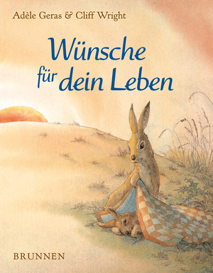 ISBN 9783765566943: Wünsche für dein Leben - Liebevoll illustrierte Tiergeschichte mit Lebenswünschen, die Vertrauen und Zuversicht vermitteln. Wunderschönes Buchgeschenk zur Geburt, Taufe oder Kommunion