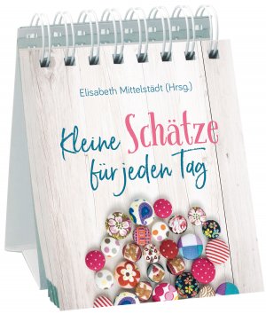 ISBN 9783765586347: Kleine Schätze für jeden Tag