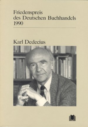 ISBN 9783765715815: Karl Dedecius – Friedenspreis des deutschen Buchhandels 1990. Ansprachen aus Anlass der Verleihung