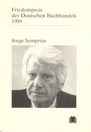 gebrauchtes Buch – Börsenverein d. Deutschen Buchhandels e.V. – Jorge Semprun: Friedenspreis des deutschen Buchhandels 1994. Ansprachen aus Anlass der Verleihung (Friedenspreis des Deutschen Buchhandels - Ansprachen aus Anlass der Verleihung)