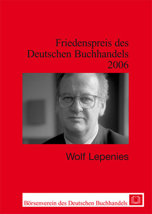 ISBN 9783765728327: Wolf Lepenies – Friedenspreis des deutschen Buchhandels 2006. Ansprachen aus Anlass der Verleihung