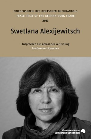 ISBN 9783765732836: Swetlana Alexijewitsch : Friedenspreis des deutschen Buchhandels 2013. Ansprachen aus Anlass der Verleihung