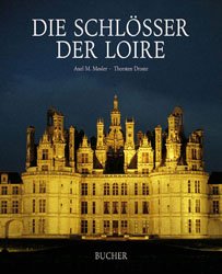 ISBN 9783765812279: Die Schlösser der Loire