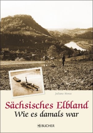 ISBN 9783765818073: Sächsisches Elbland: Wie es damals war