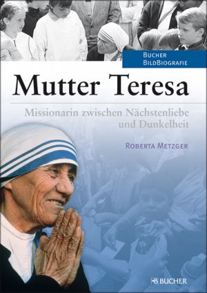 gebrauchtes Buch – Roberta Metzger – Mutter Teresa - Missionarin zwischen Nächstenliebe und Dunkelheit