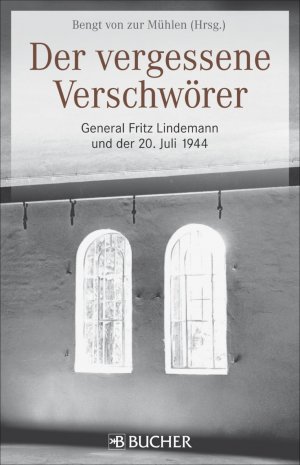 ISBN 9783765818516: Der vergessene Verschwörer - General Fritz Lindemann und der 20. Juli 1944