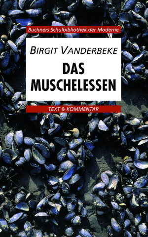 gebrauchtes Buch – Krischker, Gerhard C – Buchners Schulbibliothek der Moderne / Vanderbeke, Das Muschelessen - Text & Kommentar