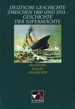 ISBN 9783766146366: Buchners Kolleg Geschichte / Deutsche Geschichte zwischen 1800 und 1933