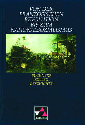 ISBN 9783766146427: Buchners Kolleg Geschichte / Französische Revolution bis Nationalsozialismus