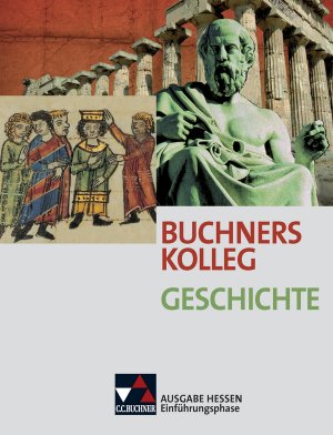 ISBN 9783766146717: Buchners Kolleg Geschichte – Ausgabe Hessen - alt / Buchners Kolleg Geschichte Hessen Einführungsphase – Unterrichtswerk für die gymnasiale Oberstufe