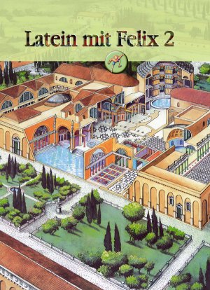 ISBN 9783766150523: Latein mit Felix. Unterrichtswerk für Latein als gymnasiale Eingangssprache / Latein mit Felix 2