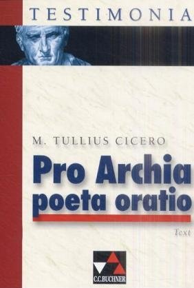 ISBN 9783766151070: Testimonia / Cicero, Pro Archia poeta oratio