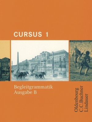 ISBN 9783766153166: Cursus - Ausgabe B. Unterrichtswerk für Latein / Cursus B Begleitgrammatik 1