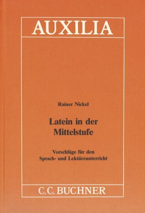 ISBN 9783766154231: Auxilia / Latein in der Mittelstufe - Unterrichtshilfen für den Lateinlehrer / Vorschläge für den Sprach- und Lektüreunterricht