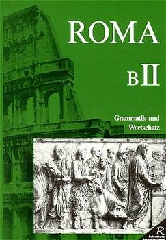 ISBN 9783766155825: Roma B. Unterrichtswerk für Latein – Grammatik und Wortschatz II