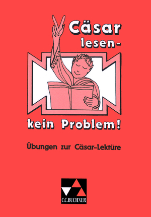 ISBN 9783766156013: Einzellektüren Latein / Cäsar lesen – kein Problem! – Übungen zur Cäsar-Lektüre. Texte und Aufgaben – Übersetzungshilfen und Lösungen