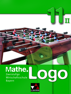 ISBN 9783766162441: Mathe.Logo Wirtschaftsschule Bayern / Mathe.Logo Wirtschaftsschule 11/II – Zweistufige Wirtschaftsschule