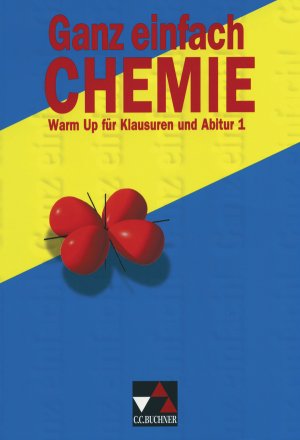 ISBN 9783766164117: Ganz einfach Chemie / Warm Up für Klausuren und Abitur 1 : Atombau und chemische Bindung - Protolysen und Massenwirkungsgesetz