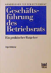 ISBN 9783766325464: Geschäftsführung des Betriebsrats