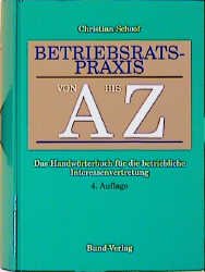 gebrauchtes Buch – Betriebsratspraxis von A bis Z. Das Handwörterbuch für die betriebliche Interessenvertretung