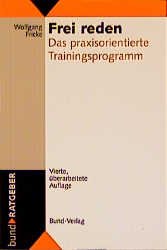 ISBN 9783766331939: Frei reden – Das praxisorientierte Trainingsprogramm