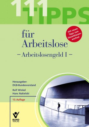 ISBN 9783766360250: 111 Tipps für Arbeitslose - Arbeitslosengeld I