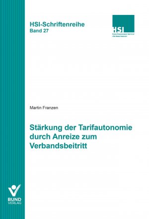 ISBN 9783766368553: Stärkung der Tarifautonomie durch Anreize zum Verbandsbeitritt (= HSI-Schriftenreihe Bd. 27)