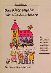 ISBN 9783766493293: Das Kirchenjahr mit Kindern feiern