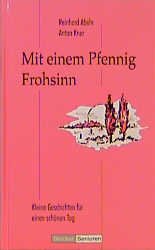 ISBN 9783766600486: Mit einem Pfennig Frohsinn