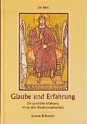 ISBN 9783766602435: Glaube und Erfahrung - Die geistliche Erfahrung hinter dem Glaubensbekenntnis