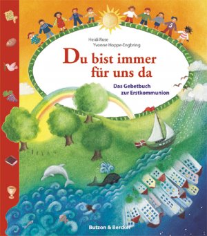 ISBN 9783766604705: Du bist immer für uns da - Das Gebetbuch zur Erstkommunion