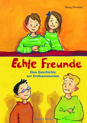 ISBN 9783766608208: Echte Freunde - Eine Geschichte zur Erstkommunion