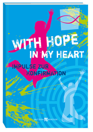 ISBN 9783766616951: With Hope in my Heart – Impulse zur Konfirmation