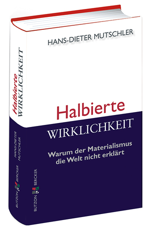 ISBN 9783766617217: Halbierte Wirklichkeit - ( Neu ) Warum der Materialismus die Welt nicht erklärt