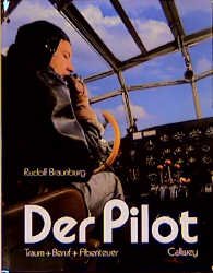 ISBN 9783766710086: Der Pilot - Traum - Beruf - Abenteuer