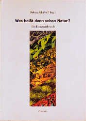 ISBN 9783766710901: Was heisst denn schon Natur?. Ein Essaywettbewerb