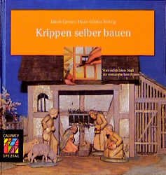 ISBN 9783766712219: Krippen selber bauen - Vom schlichten Stall zur romantischen Ruine. Ideen, Techniken, Beispiele