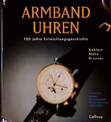 ISBN 9783766712417: Armbanduhren. 100 Jahre Entwicklungsgeschichte.