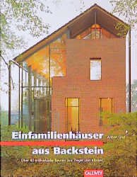 gebrauchtes Buch – Anton Graf – Einfamilienhäuser aus Backstein - Über 40 individuelle Bauten aus Ziegel und Klinker