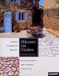 ISBN 9783766713339: Häuser im Süden, Richtig kaufen - gekonnt renovieren